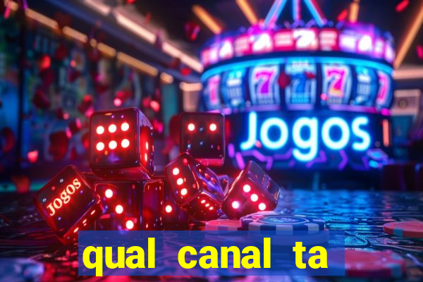 qual canal ta passando o jogo do inter